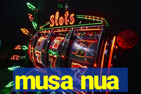 musa nua